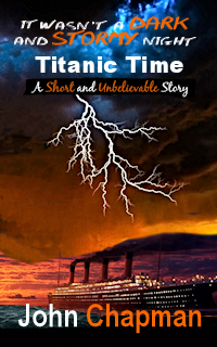 It Was A Dark And Stormy Night - Titanic Time